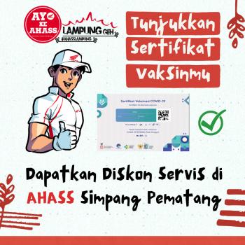 Tunjukan Sertifikat Vaksinmu, Dapatkan Diskon Servis du Ahass Simpang Pematang 